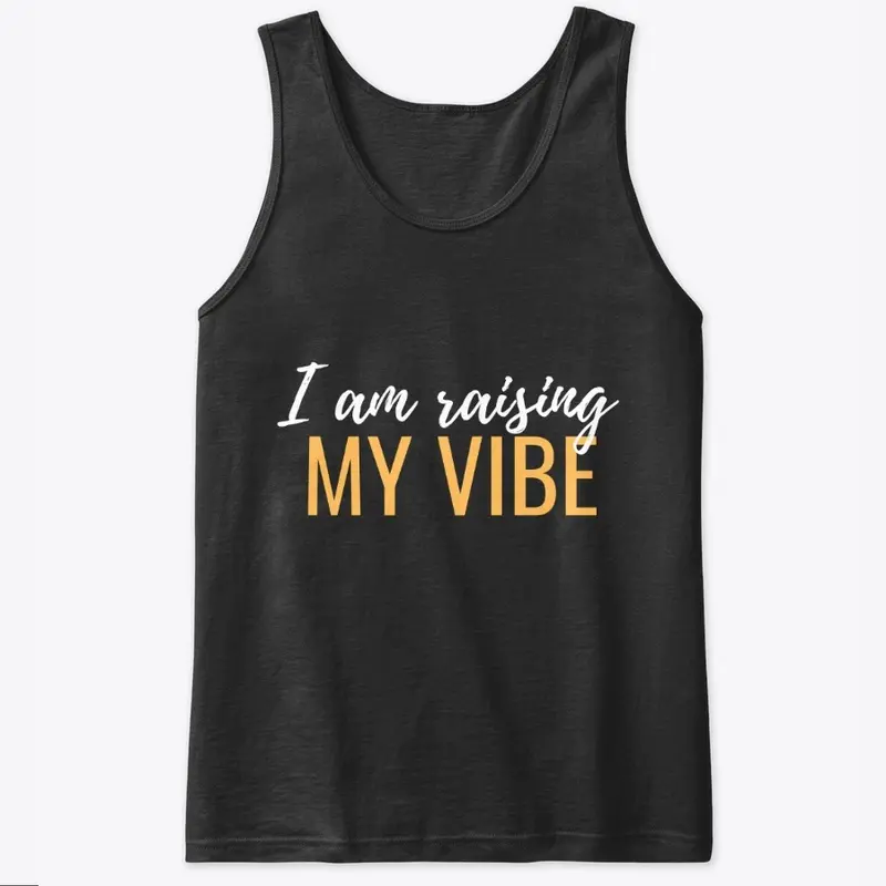 I Am Raising My Vibe 