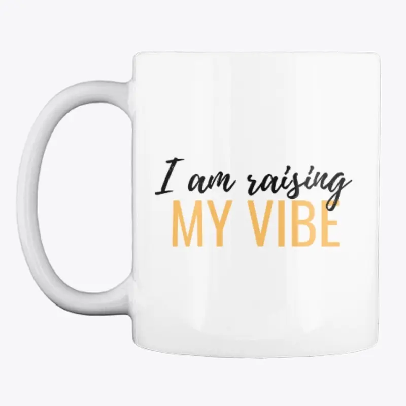 I Am Raising My Vibe Mug